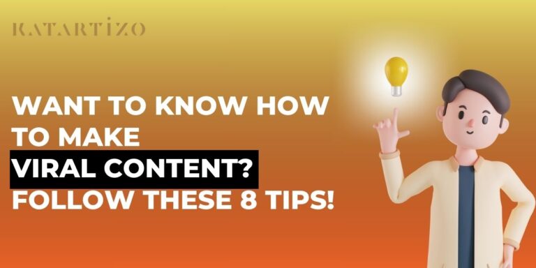 Read more about the article Want to Know How to Make Viral Content? Follow These 8 Tips!