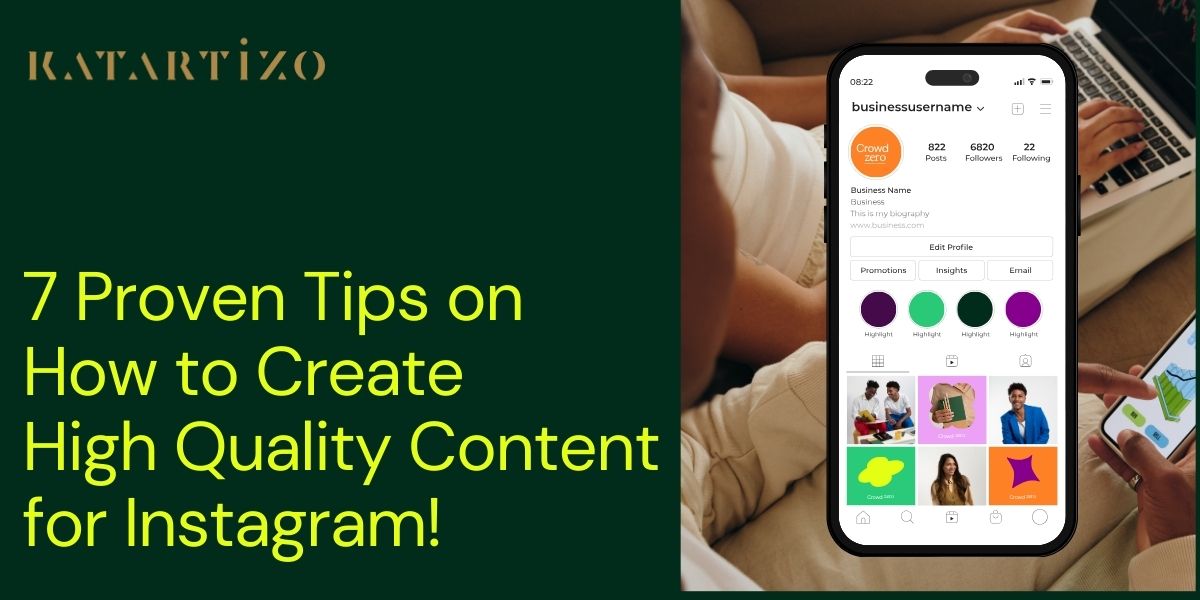 Read more about the article 7 Proven Tips on How to Create High Quality Content for Instagram!