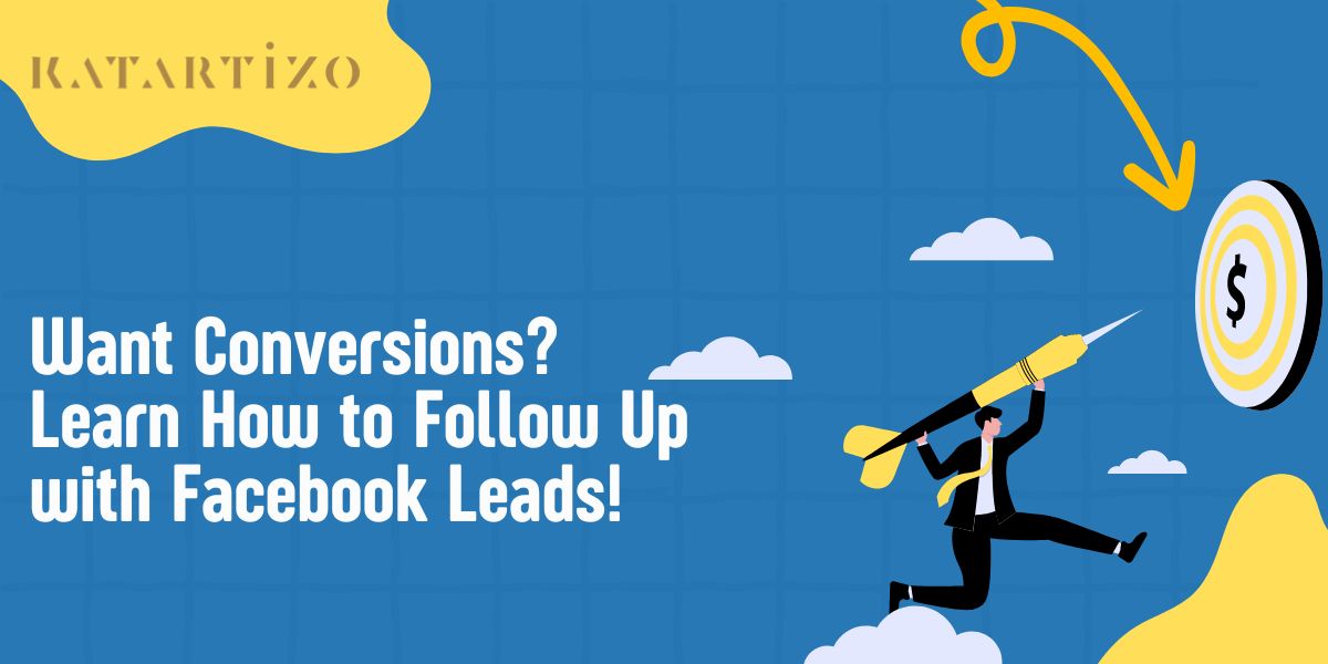 Read more about the article Want Conversions? Learn How to Follow Up with Facebook Leads!