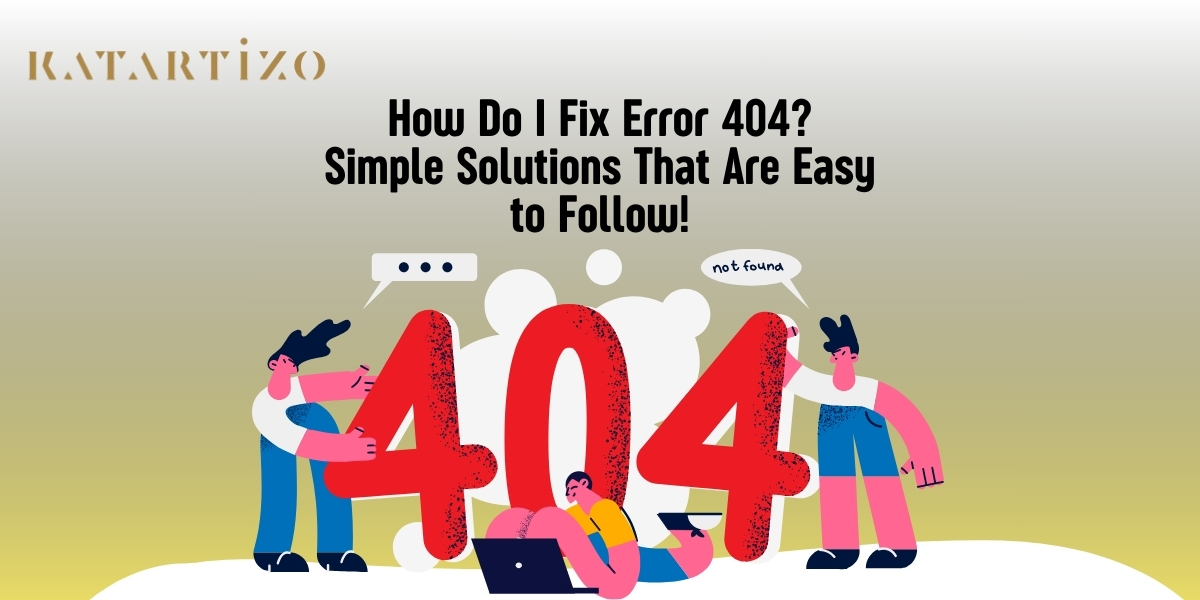 Read more about the article How Do I Fix Error 404? Simple Solutions That Are Easy to Follow!