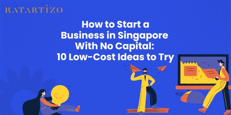 Read more about the article How to Start a Business in Singapore With No Capital: 10 Low-Cost Ideas to Try