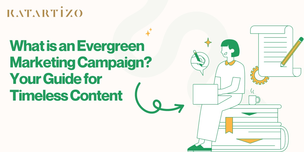 Read more about the article What is an Evergreen Marketing Campaign? Your Guide for Timeless Content