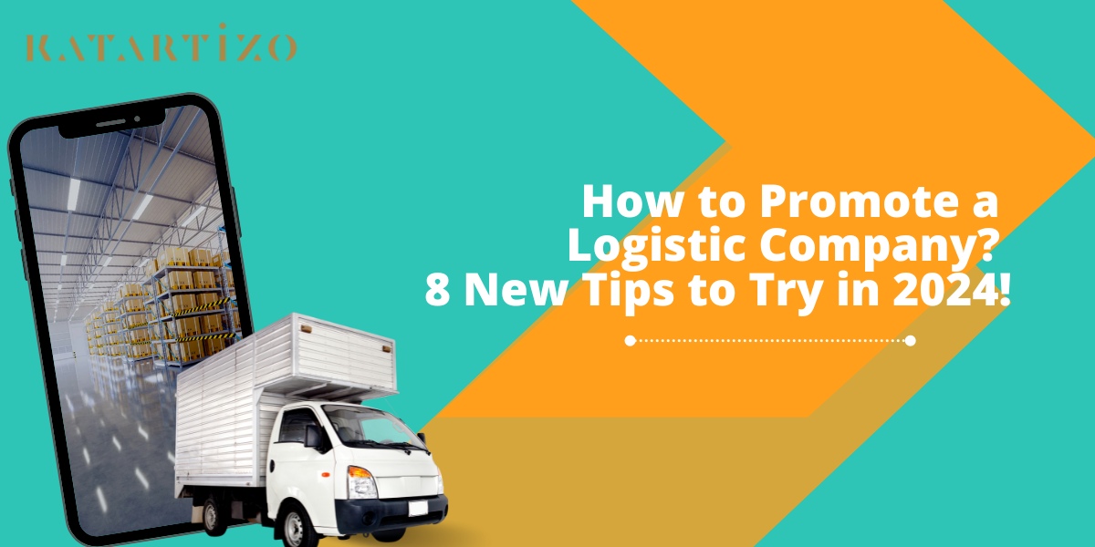 Read more about the article How to Promote a Logistic Company? 8 New Tips to Try in 2024!