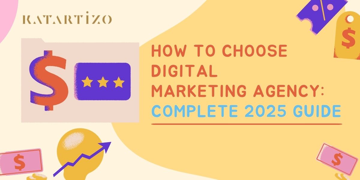 You are currently viewing How to Choose Digital Marketing Agency: Complete 2025 Guide