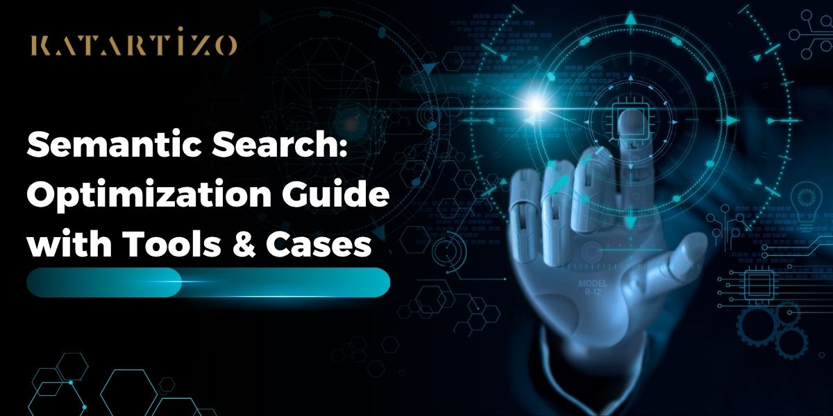 Read more about the article Semantic Search: Optimization Guide with Tools & Cases